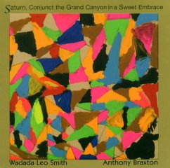 Saturn,Conjunct The Grand Canyon In A Sweet Embrac - Smith,Wadada Leo & Braxton,Anthony