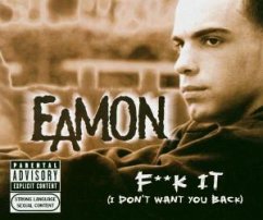 F**K It (I Don't Want You Back) - Eamon