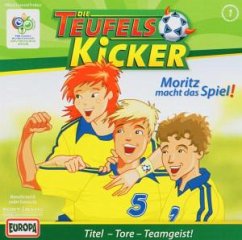 Moritz macht das Spiel! / Teufelskicker Bd.1 - Die Teufelskicker