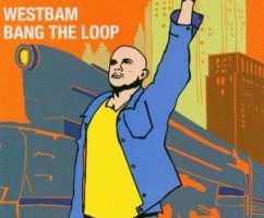 Bang The Loop - Westbam