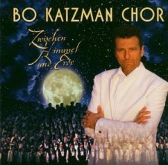 Zwischen Himmel und Erde - Bo Katzman Chor
