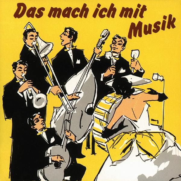 Das Mach Ich Mit Musik