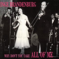 Why Don'T You Take All Of Me - Brandenburg,Inge