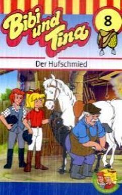 Der Hufschmied / Bibi & Tina Bd.8 (1 Cassette) - Tiehm, Ulf