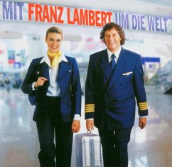Mit Franz Lambert Um Die Welt - Lambert,Franz