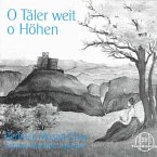 O Täler Weit,O Höhen