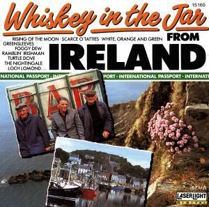 Whiskey In The Jar From Ireland Whiskey In The Jar From Ireland