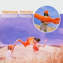 Tranquil Moods: Forever Friends