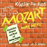 Klassik für Kids: Mozart Was Here