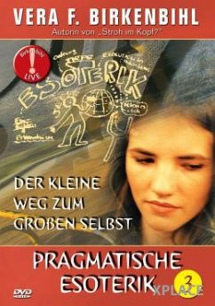 Vera Birkenbihl Live 3: Pragmatische Esoterik