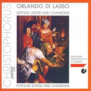 Orlando di Lasso: Deftige Lieder und Chansons