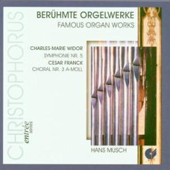 Cover Berühmte Orgelwerke - Sinfonie Nr. 5 op. 42 f-moll / Choral Nr. 3 a-moll / Cantabile H-dur