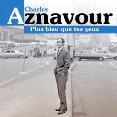 Charles Aznavour-Plus Bleu Que Tes Yeux - Aznavour,Charles