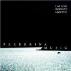 Peregrina Music-Eine Reise Durch Zeit Und Welt