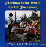 Wenn I Auf D'Almen Geh' Wenn I Auf D'Almen Geh'