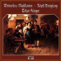 Traditionelle Volksmusik - Wetterstoa/Röpfl/Tölzer Sänger