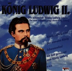 Die Schönsten König Ludwig Lieder - Various/König Ludwig Ii.