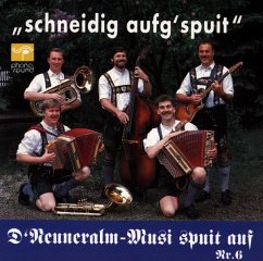 Schneidig Aufg'Spuit - Neuneralm Musi Nr.6