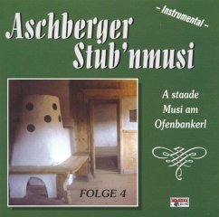 A Staade Musi Am Ofenbankerl 4 - Aschberger Stub'Nmusi