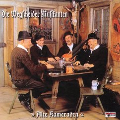 Alte Kameraden - Wegscheider Musikanten,Die