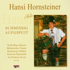 Schmissig Aufgspuit-Solo - Hornsteiner,Hansi