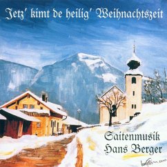 Jetz' Kimt Die Heilig' Weihnachtszeit - Berger,Hans Saitenmusik