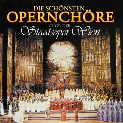 Die Schönsten Opernchöre - Chor D.Staatsoper Wien