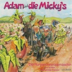 Die Runkelroiweroppmaschin - Adam & Die Micky'S