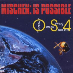 Mischen: Is Possible - Opera Swing Quartet (Os4) Mischen: Is Possible - Opera Swing Quartet (Os4)