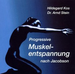 Progressive Muskelentspannung/Jacobson - Stein,Arnd/Kos,Hildegard