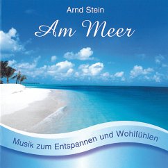 Am Meer-Sanfte Musik Z.Entspannen - Stein,Arnd