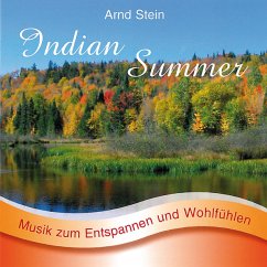 Indian Summer-Sanfte Musik Z.Entspannen - Stein,Arnd