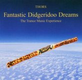 Fantastic Didgeridoo Dreams (The Trance Music Experience)