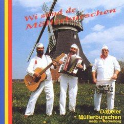 Wi Sünd De Möllerburschen - Dabeler Müllerburschen