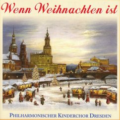 Wenn Weihnachten Ist... - Philh.Kinderchor Dresden