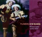 Flowers In The Wildwood-Women In Early Country Mus