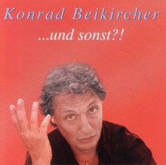 Und Sonst? (Trilogie Teil 7) - Beikircher,Konrad