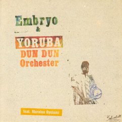 Embryo & Yoruba Dun Dun Orchester - Embryo & Yoruba Dun Dun Orchester