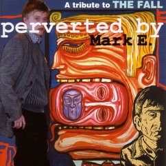 Perverted By Mark E./A Tribute To The Fall - Diverse