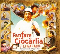 Gili Garabdi-Ancient Secrets Of Gypsy Brass - Fanfare Ciocarlia