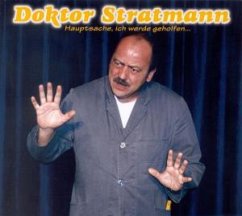 Hauptsache, ich werde geholfen, 1 CD-Audio - Doktor Stratmann