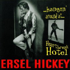 Hangin' Around At Heartbreak Hotel - Hickey,Ersel