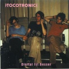 Digital ist besser - Tocotronic