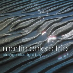 Strange Blue Light Bay (1st Album) - Ehlers,Martin Trio