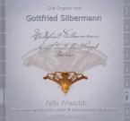 Die Orgeln Von Gottfried Silbermann Vol. 2