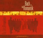 Bach Und Die Romantik Bach Und Die Romantik