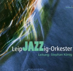 Leipjazzig-Orkester Vol.1 - König,Stephan/Leipjazzig-Orkester