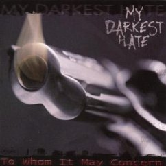 To Whom It May Concern - My Darkest Hate