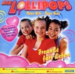 Die Lollipops: Freunde fürs Leben