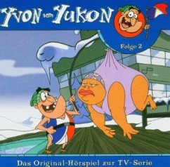 Yvon vom Yukon 2: Das Original Hörspiel zur TV-Serie - Yvon vom Yukon 2 (2004)